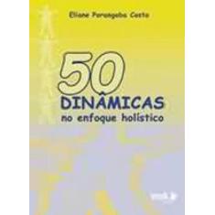 50 dinamicas no enfoque holistico - WAK EDITORA