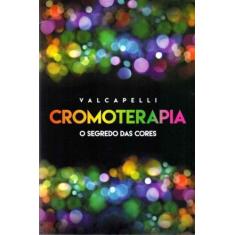 Cromoterapia - o Segredo das Cores - VIDA E CONSCIENCIA, 3