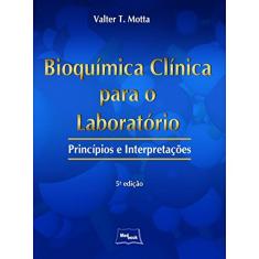 Bioquímica clínica para o laboratório: Princípios e interpretações
