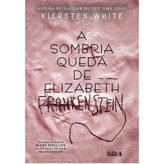 A sombria queda de Elizabeth Frankenstein
