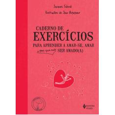 Livro - Caderno de exercícios para aprender a amar-se, amar e por que 