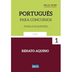 Português Para Concursos. Teoria e 900 Questões: Volume 1