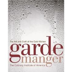 Garde Manger:The Art Gold Kitchen