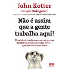Livro - Não é assim que a gente trabalha aqui