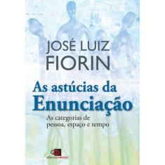 As Astúcias Da Enunciação