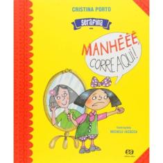 Serafina Em: Manhêêê Corre Aqui!