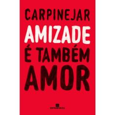 Amizade É Também Amor