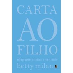 Carta ao filho: Ninguém ensina a ser mãe