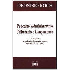 Livro - Processo administrativo tributário e lançamento - 2 ed./2012
