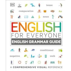 English for Everyone: English Grammar Guide: A Comprehensive Visual Reference