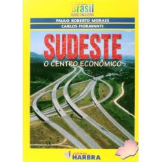 Sudeste - O Centro Econômico - Coleção Descobrindo O Brasil - Harbra