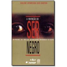 Livro - A Invenção Do Ser Negro