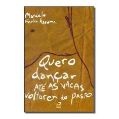 Quero Dançar Até as Vacas Voltarem do Pasto Sortido - EDITORA DRACO, S