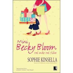 Livro - Mini Becky Bloom: Tal mãe, tal filha: Tal mãe, tal filha