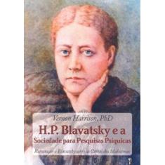 H.p. blavatsky e a sociedade para pesquisas psiquicas - TEOSOFICA