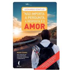 Livro - Não importa a pergunta - A resposta é o amor
