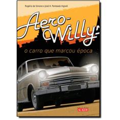 Aero-Willys: O Carro Que Marcou Época