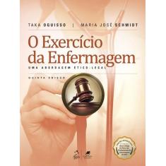 Livro - O Exercício da Enfermagem - Uma Abordagem Ético-Legal