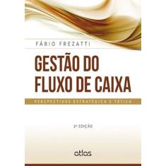 Livro - Gestão Do Fluxo De Caixa: Perspectivas Estratégica E Tática