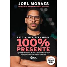 Livro Esteja, Viva, Permaneça 100% Presente Joel Moraes Edição econômi