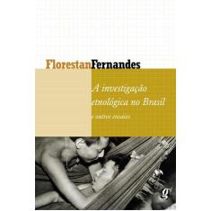 Livro - A Investigação Etnológica no Brasil e Outros Ensaios