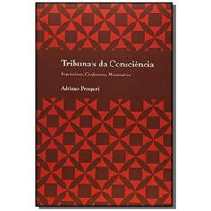 Tribunais Da Consciencia: Inquisidores, Confessore