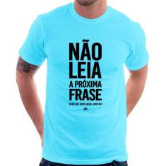 Camiseta Não leia a próxima frase - Foca na Moda, Azul claro, GGG