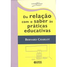Da relação com o saber às práticas educativas