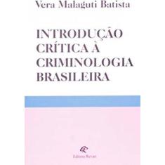 Introdução Crítica À Criminologia Brasileira - Revan