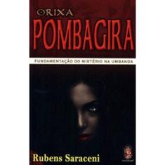 Orixá Pombagira - Fundamentação Do Mistério Na Umbanda