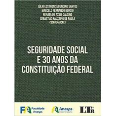 Seguridade Social E 30 Anos Da Constituicao Federal - Ltr
