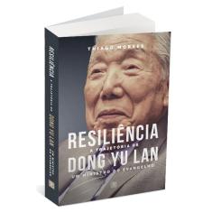 Livro - Resiliência - a Trajetória de Dong Yu Lan