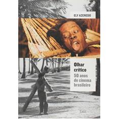 Olhar Critico. 50 Anos de Cinema Brasileiro