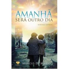 Amanha Sera Outro Dia - Correio Fraterno
