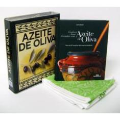 Azeite De Oliva: Conhecer, Amar, Cozinhar