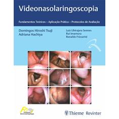 FORL Videonasolaringoscopia: Fundamentos Teóricos - Aplicação Prática - Protocolos de Avaliação