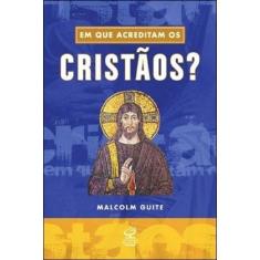 Livro - Em Que Acreditam os Cristãos?
