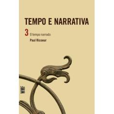 Tempo E Narrativa - Vol. 3 - O Tempo Narrado - Wmf Martins Fontes Ltda