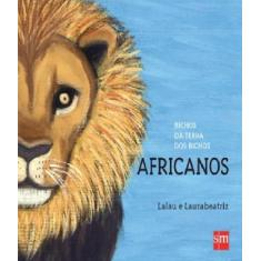Bichos da terra dos bichos   africanos - EDICOES SM - PARADIDATICO
