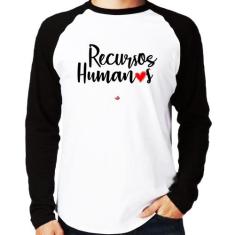Camiseta Raglan Recursos Humanos por amor Manga Longa - Foca na Moda, 