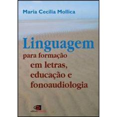 Linguagem Para Formação Em Letras, Educação E Fonoaudiologia