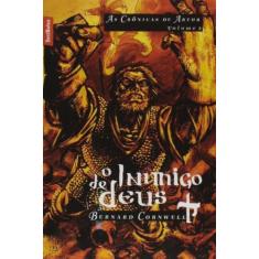 Livro - O Inimigo De Deus (Vol. 2 As Crônicas De Artur - Edição De Bol