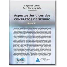 Aspectos Jurídicos Dos Contratos De Seguro: Ano 5 - Livraria Do Advoga