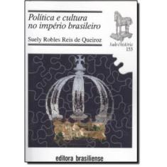Politica E Cultura No Imperio Brasileiro