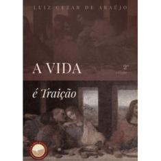 A Vida É Traição