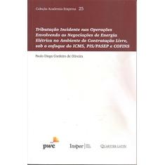 Tributação Incidente nas Operações Envolvendo as Negociações de Energia Elétrica