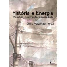 História E Energia: Memória, Informação E Sociedade - Alameda
