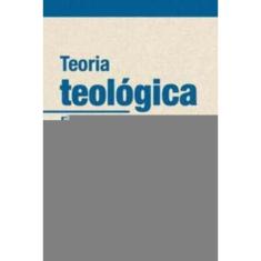 Teoria Teológica - Práxis Teologal - Sobre o Método Da Teologia Da Libertação