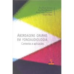 Livro - Abordagens grupais em fonoaudiologia: contextos e aplicações