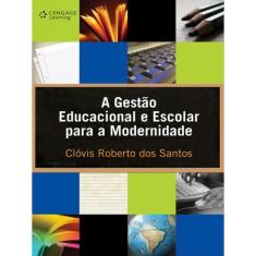 A Gestão Educacional E Escolar Para A Modernidade
